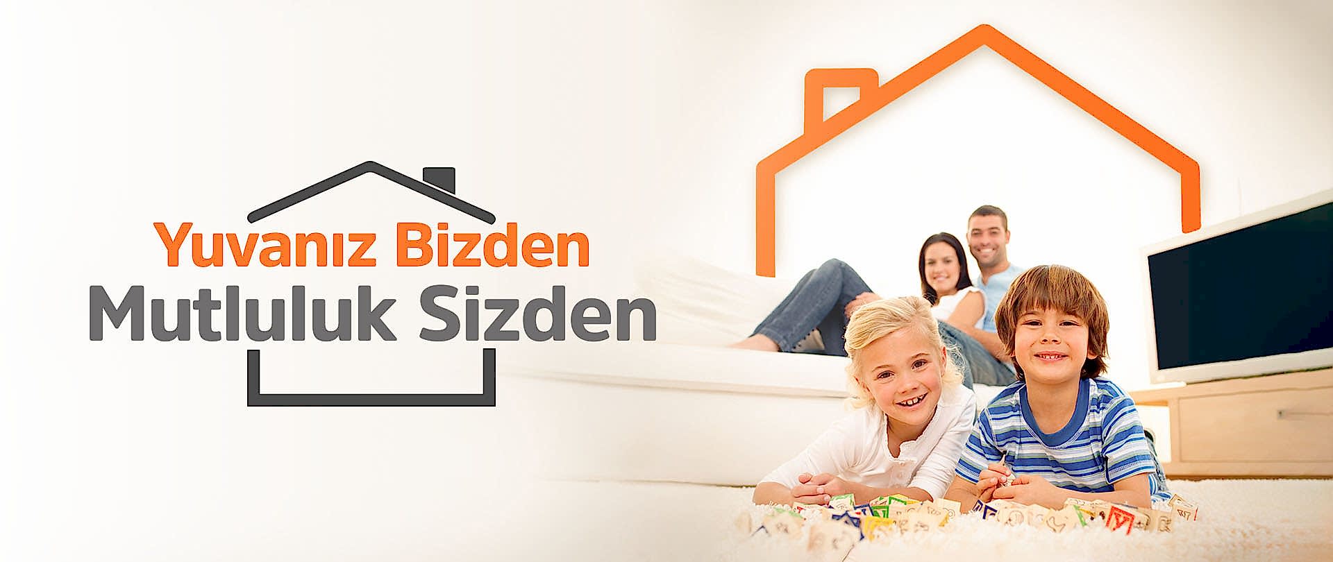 Yuvanız Bizden Mutluluk Sizden